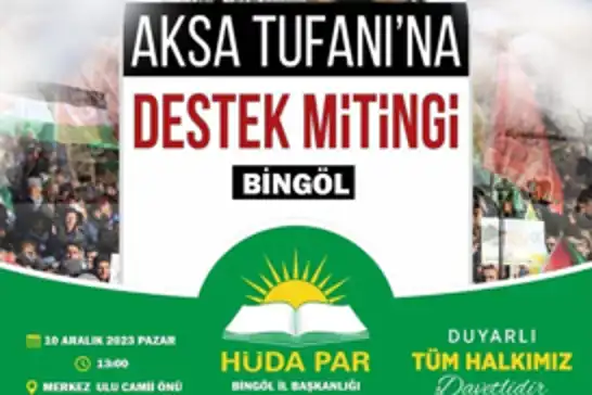 HÜDA PAR Bingöl İl Başkanlığı "Aksa Tufanına Destek" mitingi düzenliyor