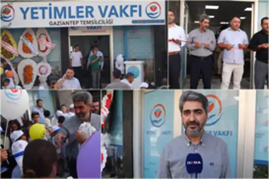 Yetimler Vakfı Gaziantep Temsilciliği dualarla açıldı