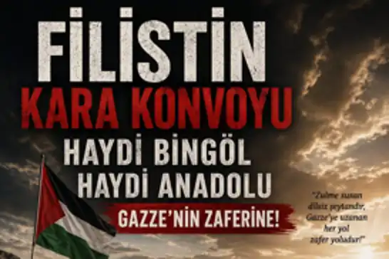 Bingöl Sivil Gazze İnisiyatifi’nden Filistin Konvoyu için seferberlik çağrısı