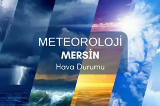 Mersin için kuvvetli sağanak uyarısı